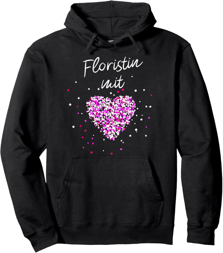 Floristin mit Herz Blumen Floristik Garten Blumenladen Pullover Hoodie