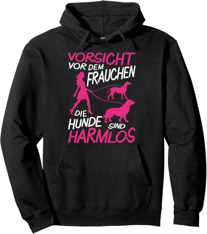 Vorsicht vor dem Frauchen, die Hunde sind Harmlos Frauen Pullover Hoodie