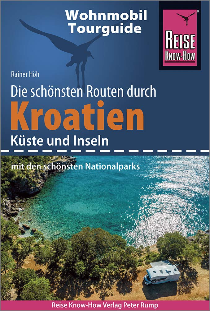 Reise Know-How Wohnmobil-Tourguide Kroatien – Küste und Inseln mit den schönsten Nationalparks: Die