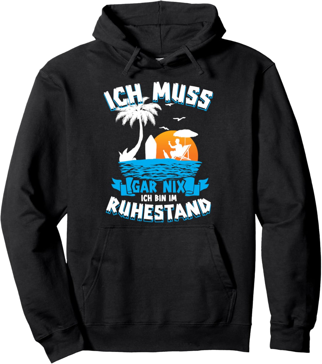 Ich Muss Gar Nichts Ich Bin Im Ruhestand Rentner Pullover Hoodie