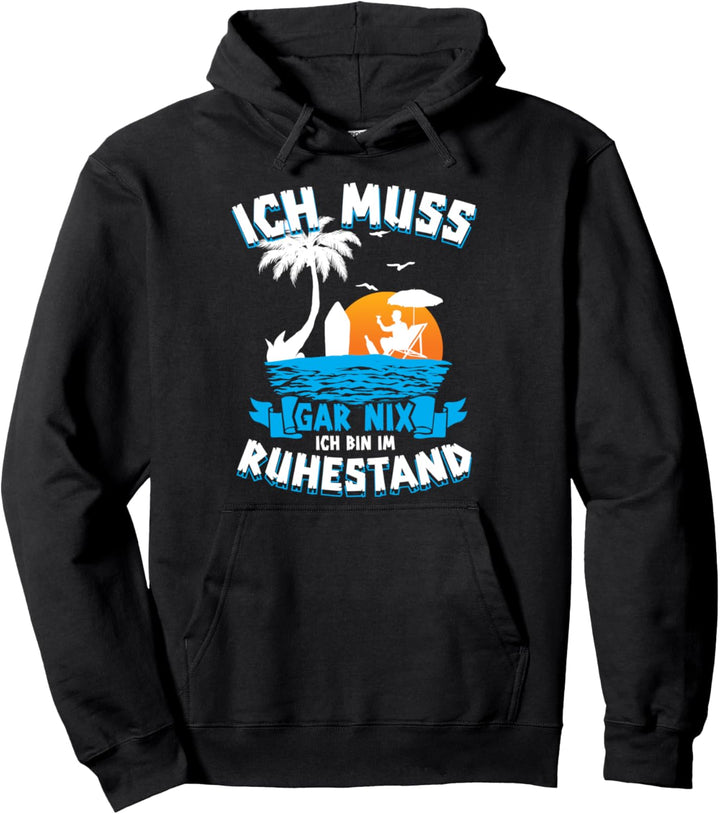 Ich Muss Gar Nichts Ich Bin Im Ruhestand Rentner Pullover Hoodie