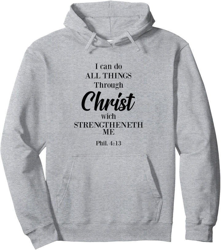 Philippians 4 13 Bible Verse Religion Christ Christian Gift Pullover Hoodie
