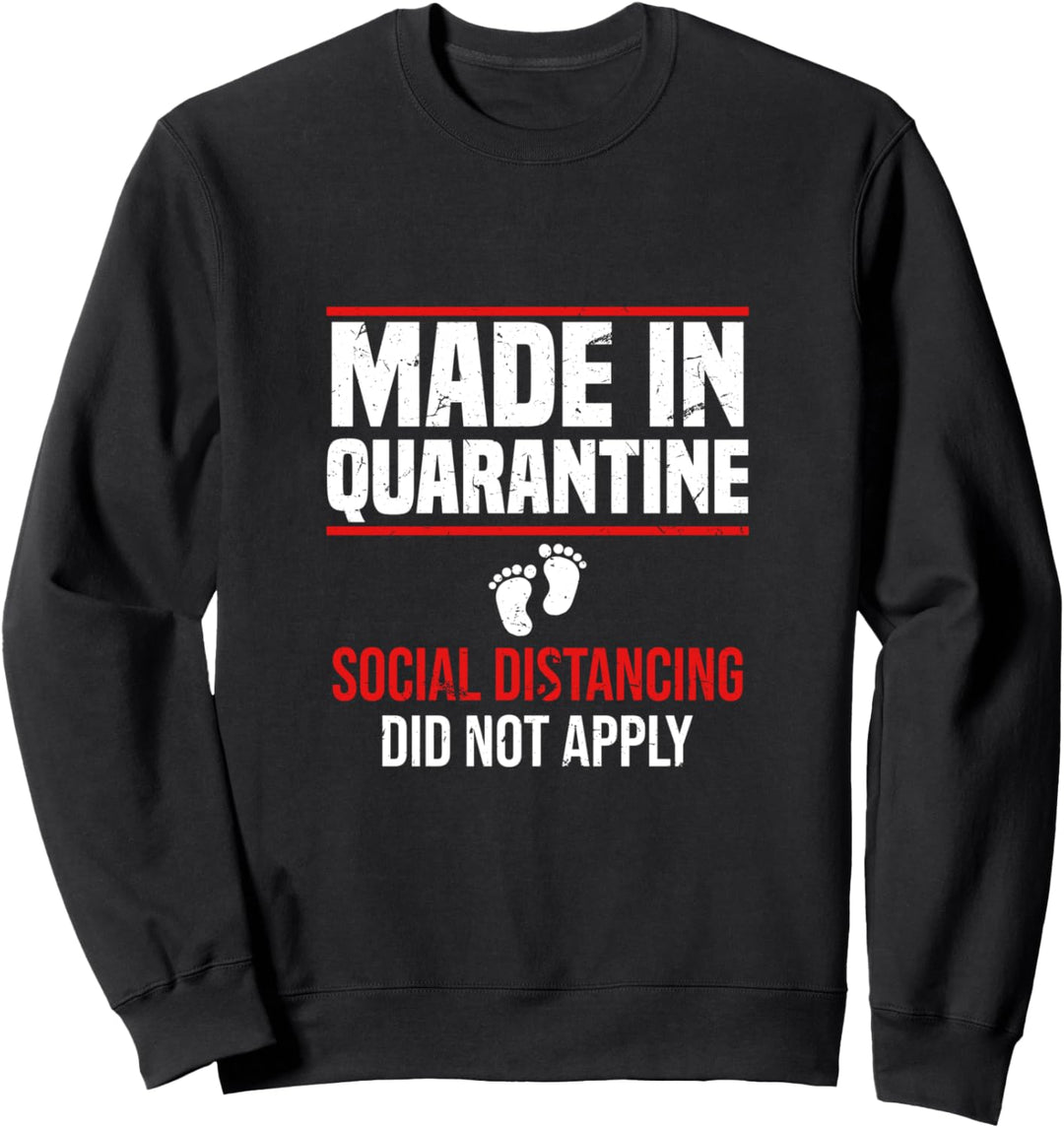 Made In Quarantine Baby Joke | Pregnant Mom Quote Sweatshirt