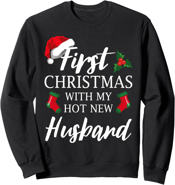 First Christmas With My Hot New Husband Funny Couples 2019 Sweatshirt