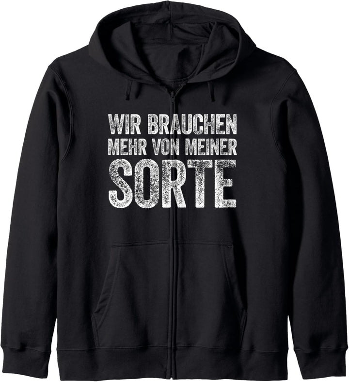 Wir brauchen mehr von meiner Sorte T-Shirt Statement Spruch Kapuzenjacke