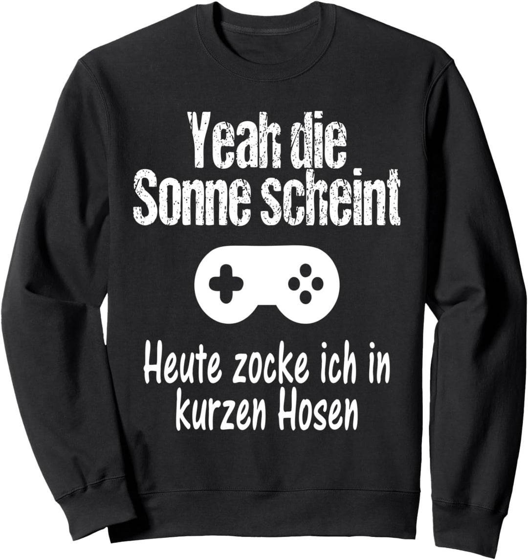 Controller Zockerleben Sonne scheint in kurzen Hosen zocken Sweatshirt