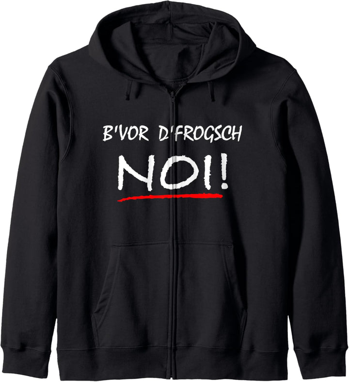 Bevor d frogsch Noi - Schabenländle Schwäbisch Schwoba Nein Kapuzenjacke