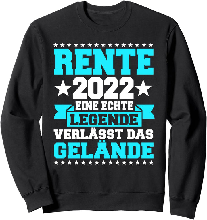 Rente 2022, Legende verlässt das Gelände, Ruhestand Mann Sweatshirt