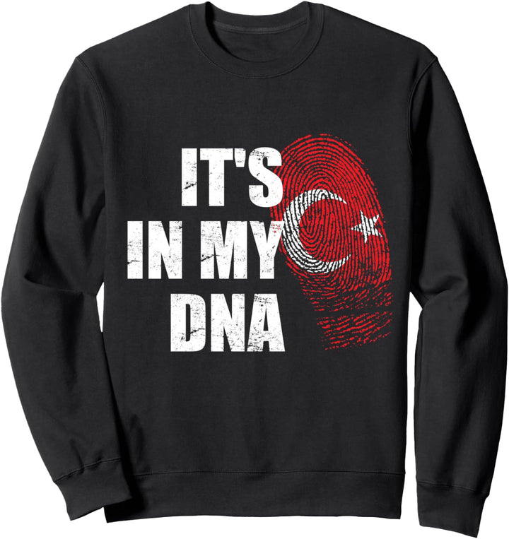 It's in my DNA Türkei Flagge für Türken Sweatshirt