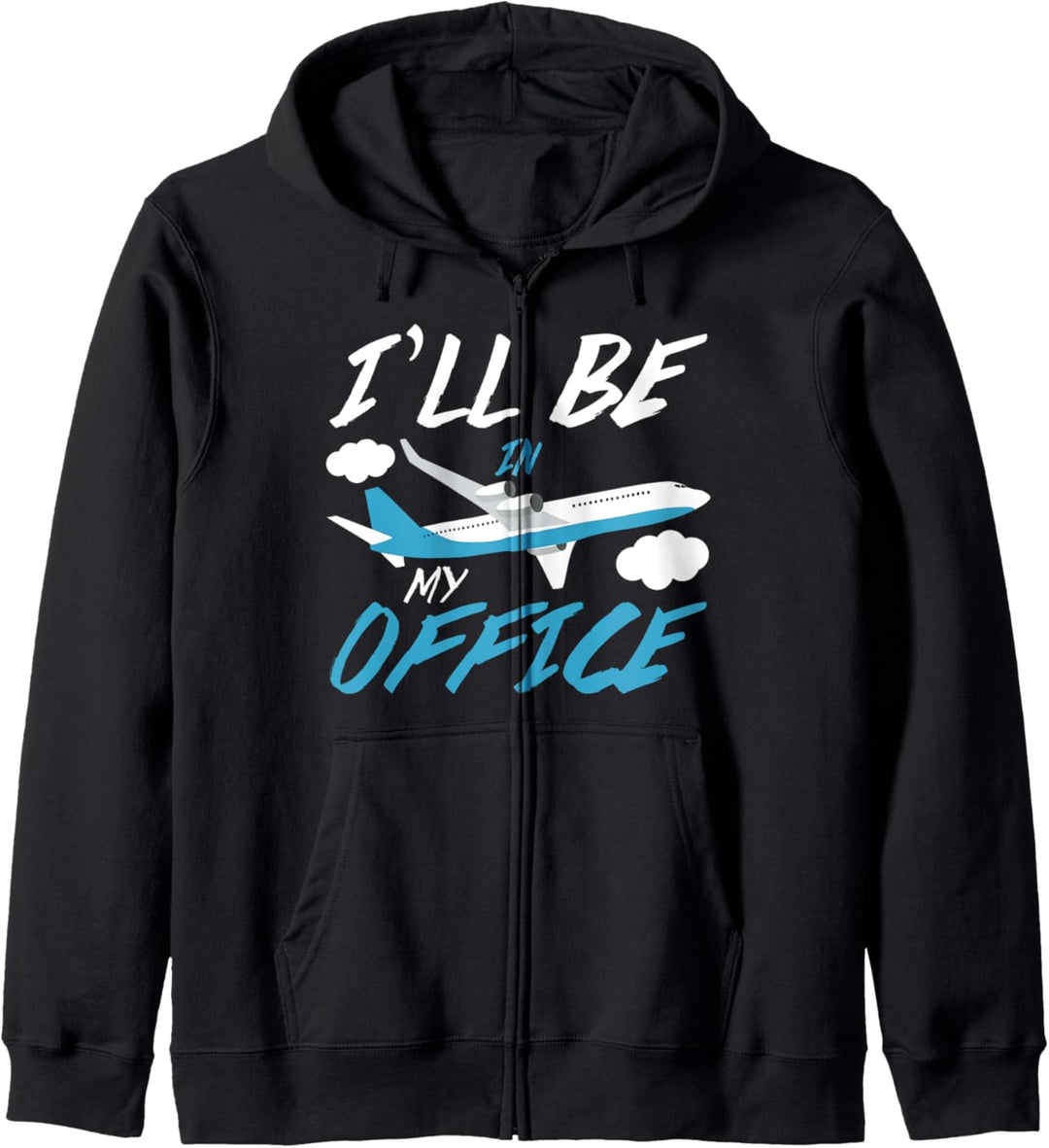 Lustige Luftfahrt Pilot I'll Be In My Office Kapuzenjacke