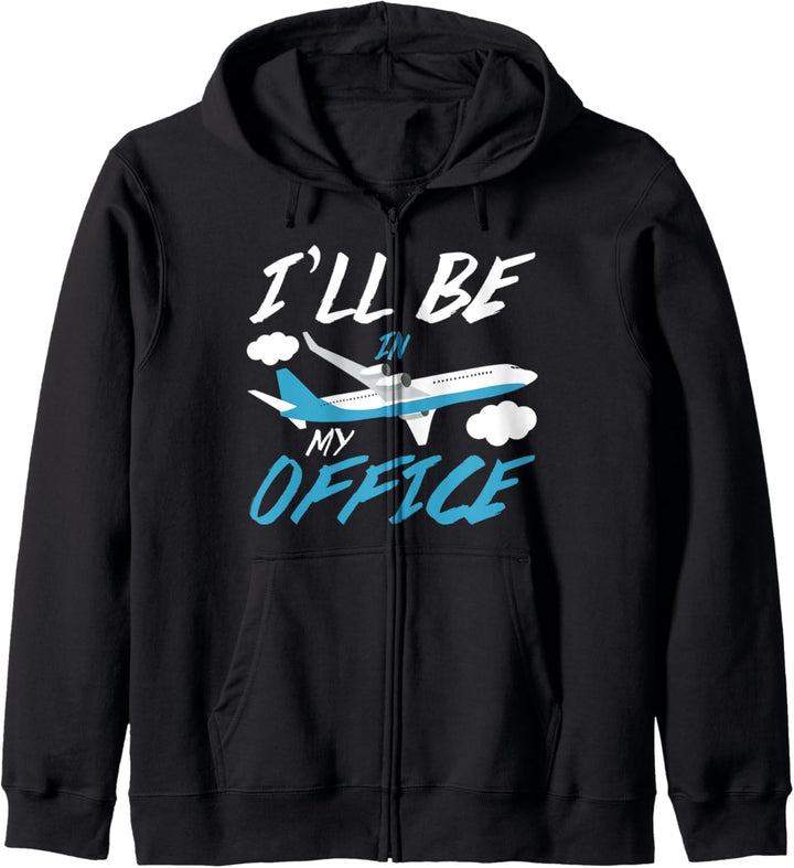 Lustige Luftfahrt Pilot I'll Be In My Office Kapuzenjacke