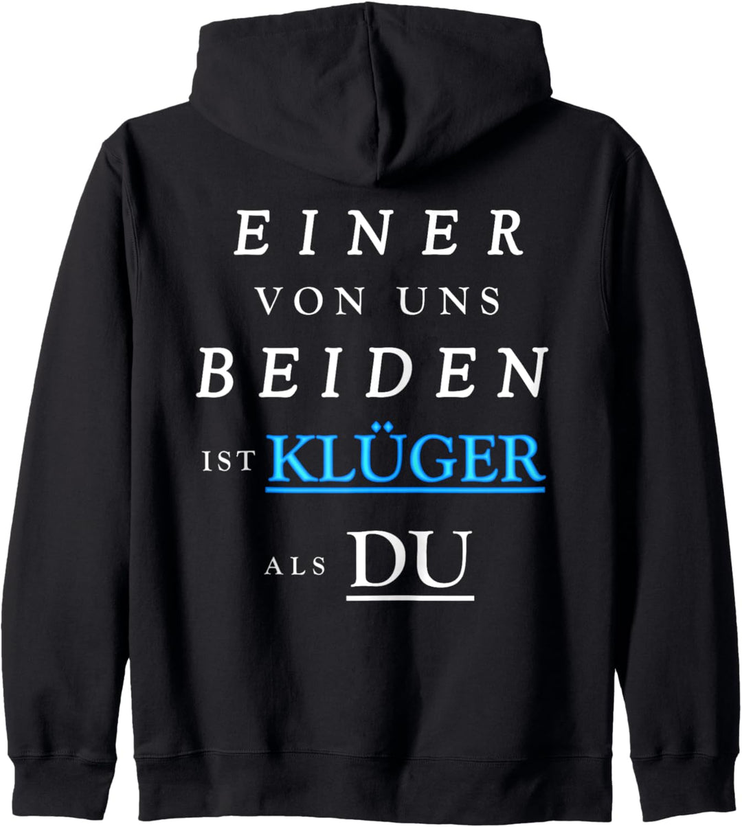 Einer Von Uns Beiden Ist Klüger Als Du - Klugscheisser Kapuzenjacke