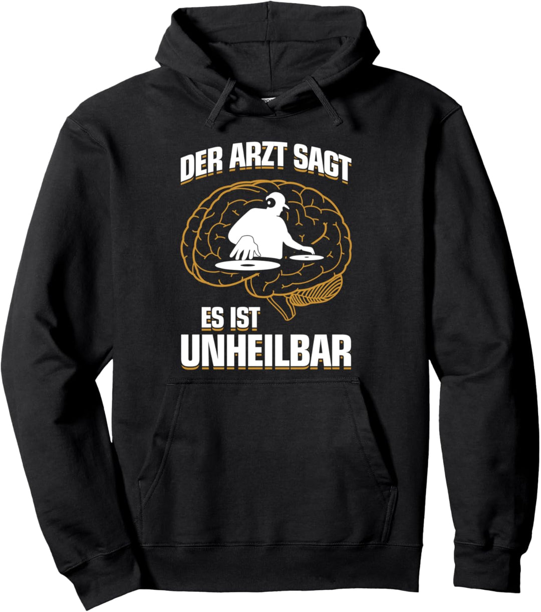 ...es ist unheilbar - Disk-Jockey Zubehör Lustig Deko DJ Pullover Hoodie