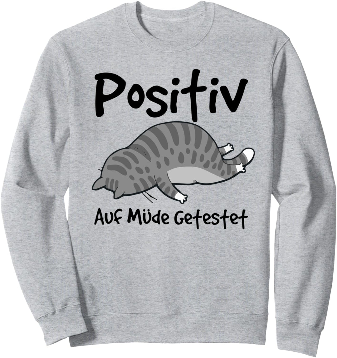 Positiv Auf Müde Getestet tshirt Fun Mieze Katze Schlafshirt Sweatshirt