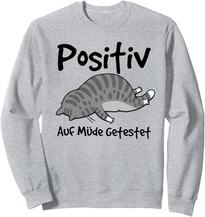 Positiv Auf Müde Getestet tshirt Fun Mieze Katze Schlafshirt Sweatshirt