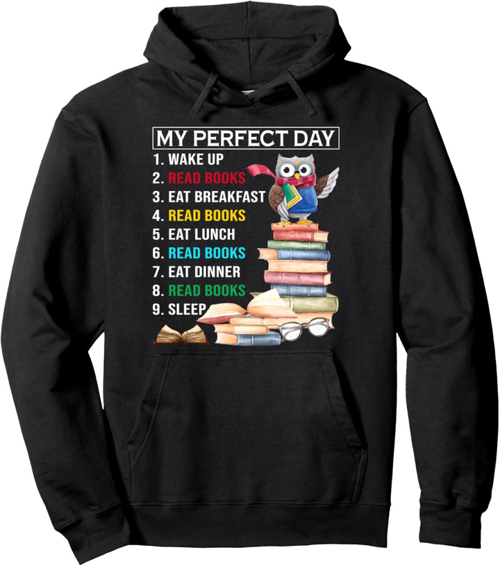 My Perfect Day Wake Up Read Books Funny Book Lover Pullover Hoodie