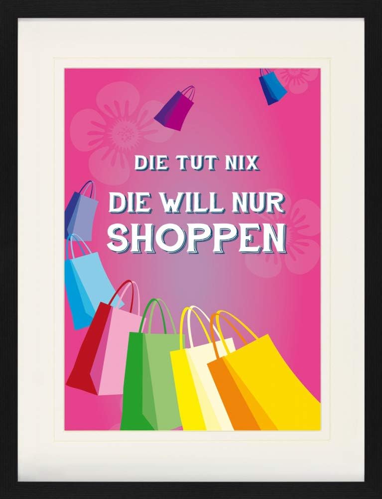 1art1 Shopping Poster Die TUT Nix, Die Will Nur Shoppen, Pink Gerahmtes Bild Mit Edlem Passepartout