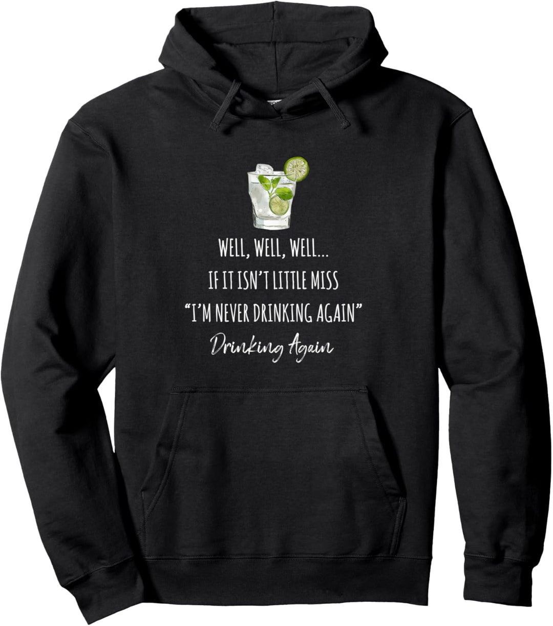wenn es nicht wenig vermisst ich bin nie wieder zu trinken Pullover Hoodie