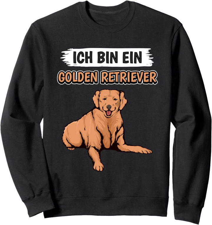 Golden Retriever Sachen Ich bin ein Golden Retriever Sweatshirt