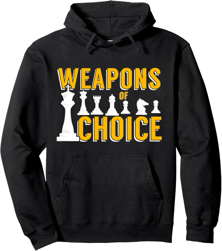 Chess Player - Weapons of Choice Chess Pieces - Chess Lover Pullover Hoodie