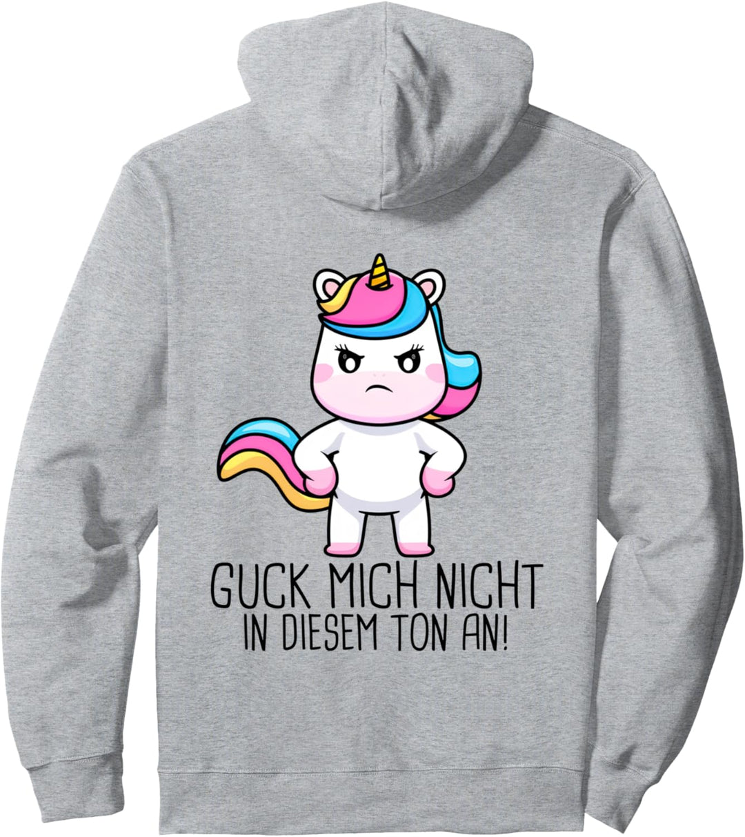 guck mich nicht in diesem ton an einhorn Pullover Hoodie