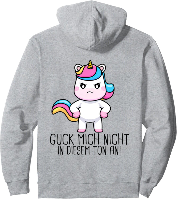 guck mich nicht in diesem ton an einhorn Pullover Hoodie