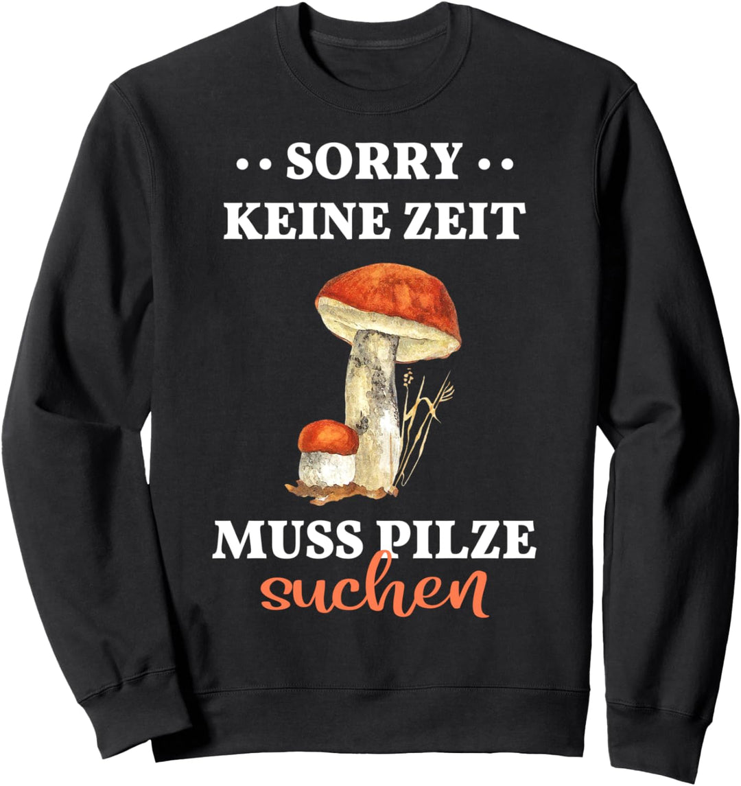 Pilzsammler Pilz Pilze suchen sammeln Damen Herren Kinder Sweatshirt