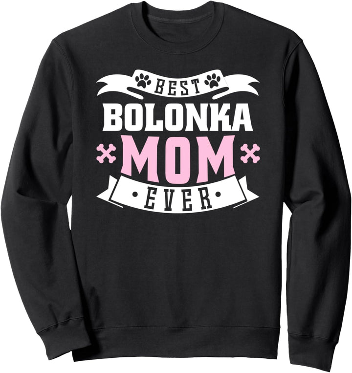 Best Bolonka Mom Ever Beste Bolonka-Mama aller Zeiten Sweatshirt