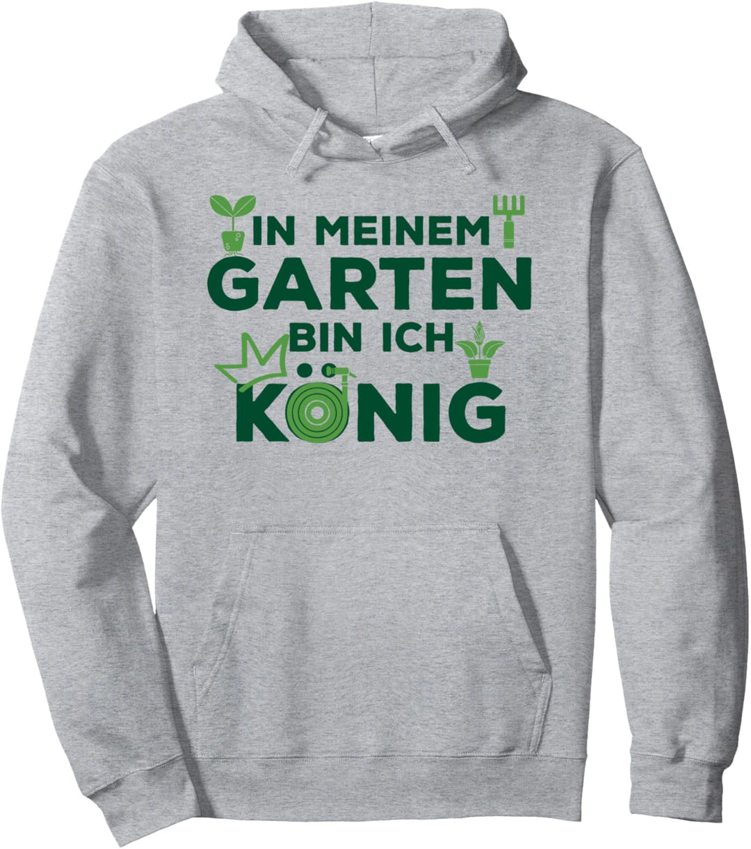 In meinem Garten bin ich König der Boss Gartenkönig Gärtner Pullover Hoodie