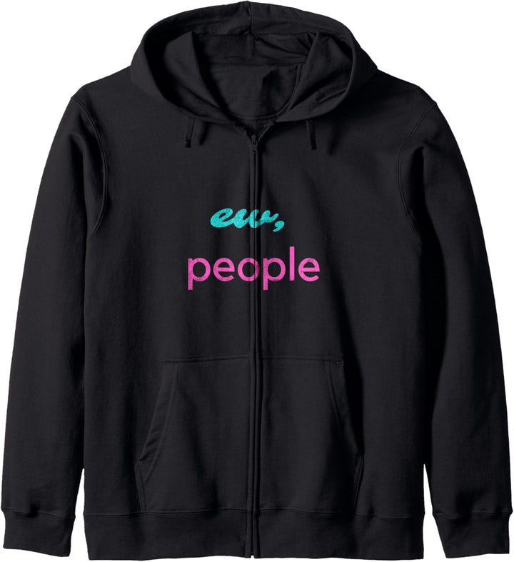 Funny Ew People Introvert Gifts Anti Social Homebody Loner Kapuzenjacke