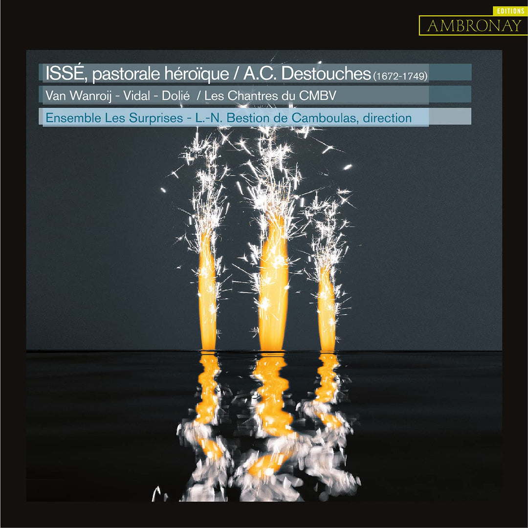 André Cardinal Destouches: Issé, pastorale héroïque - Pastorale Oper, Audio-CD