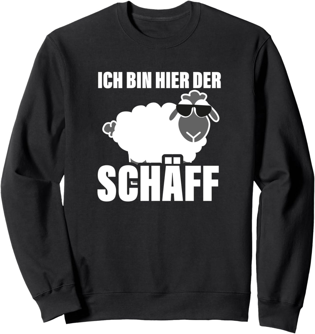 Ich bin hier der Schäff Wortspiel Schaf Sweatshirt