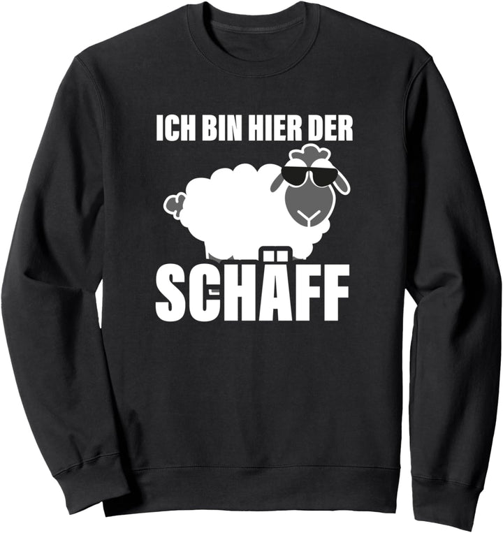 Ich bin hier der Schäff Wortspiel Schaf Sweatshirt