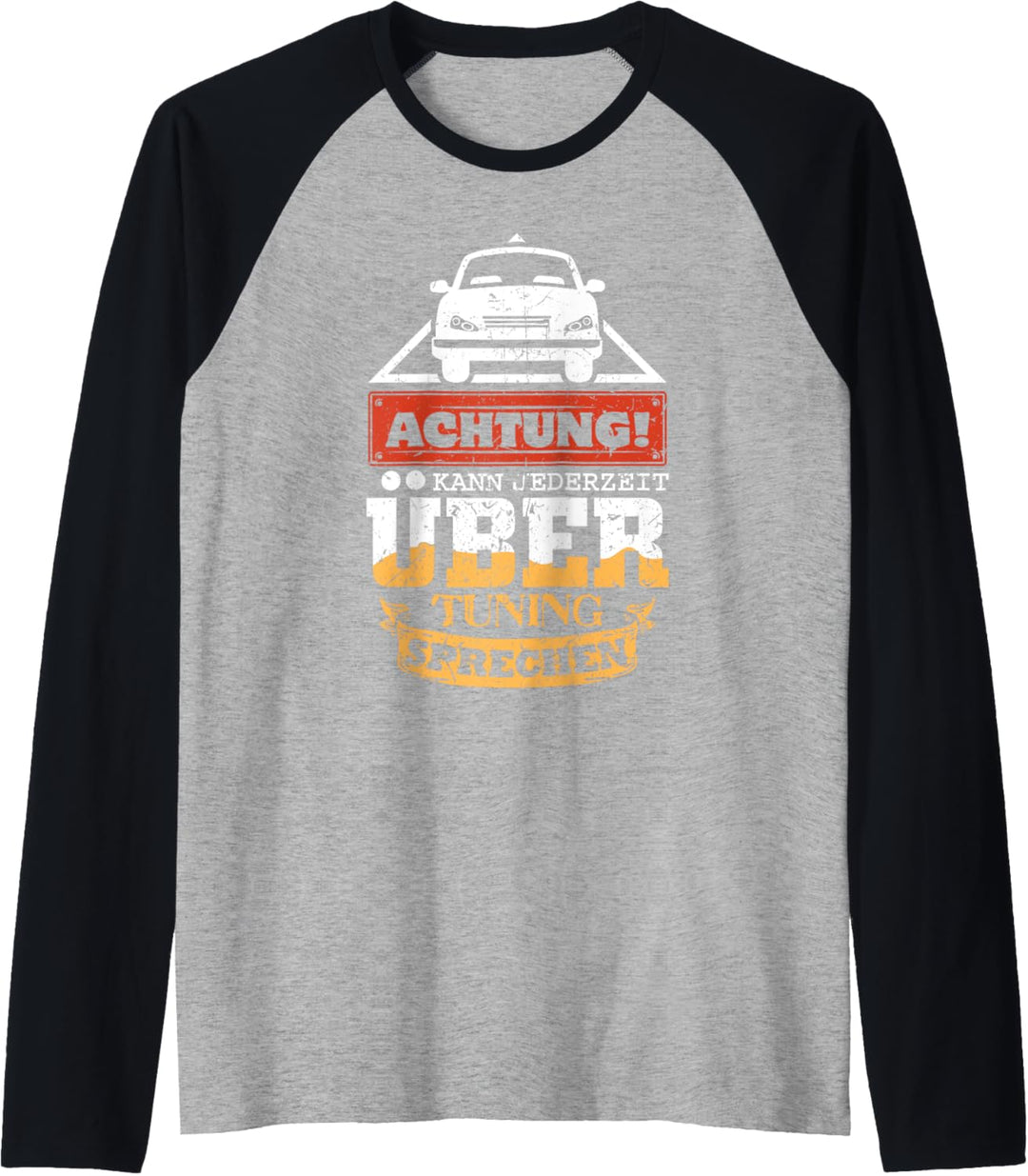 Kann jederzeit über Tuning sprechen Tuner Automechaniker Raglan