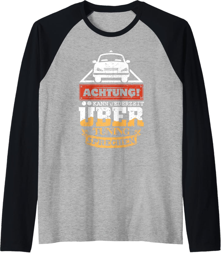 Kann jederzeit über Tuning sprechen Tuner Automechaniker Raglan