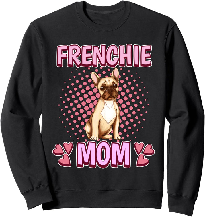 Damen Frenchie Mom Mama Muttertag Französische Bulldogge Sweatshirt