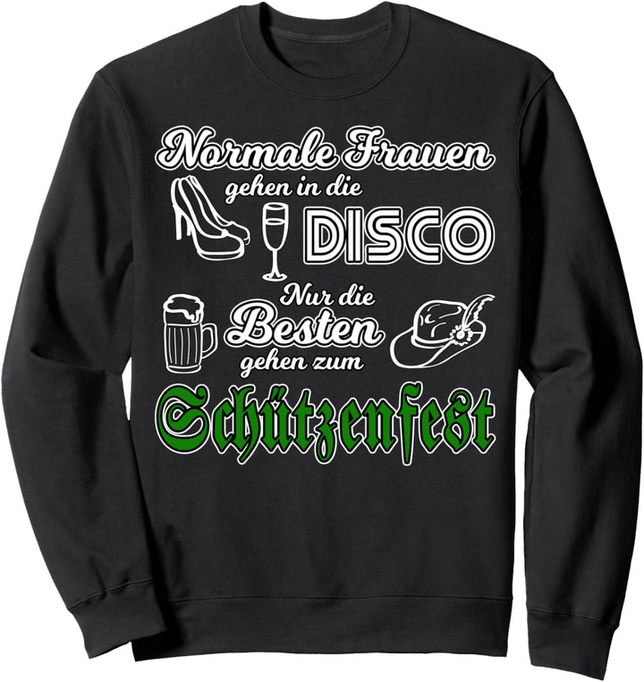 Nur die Besten Frauen gehen zum Schützenfest Sweatshirt