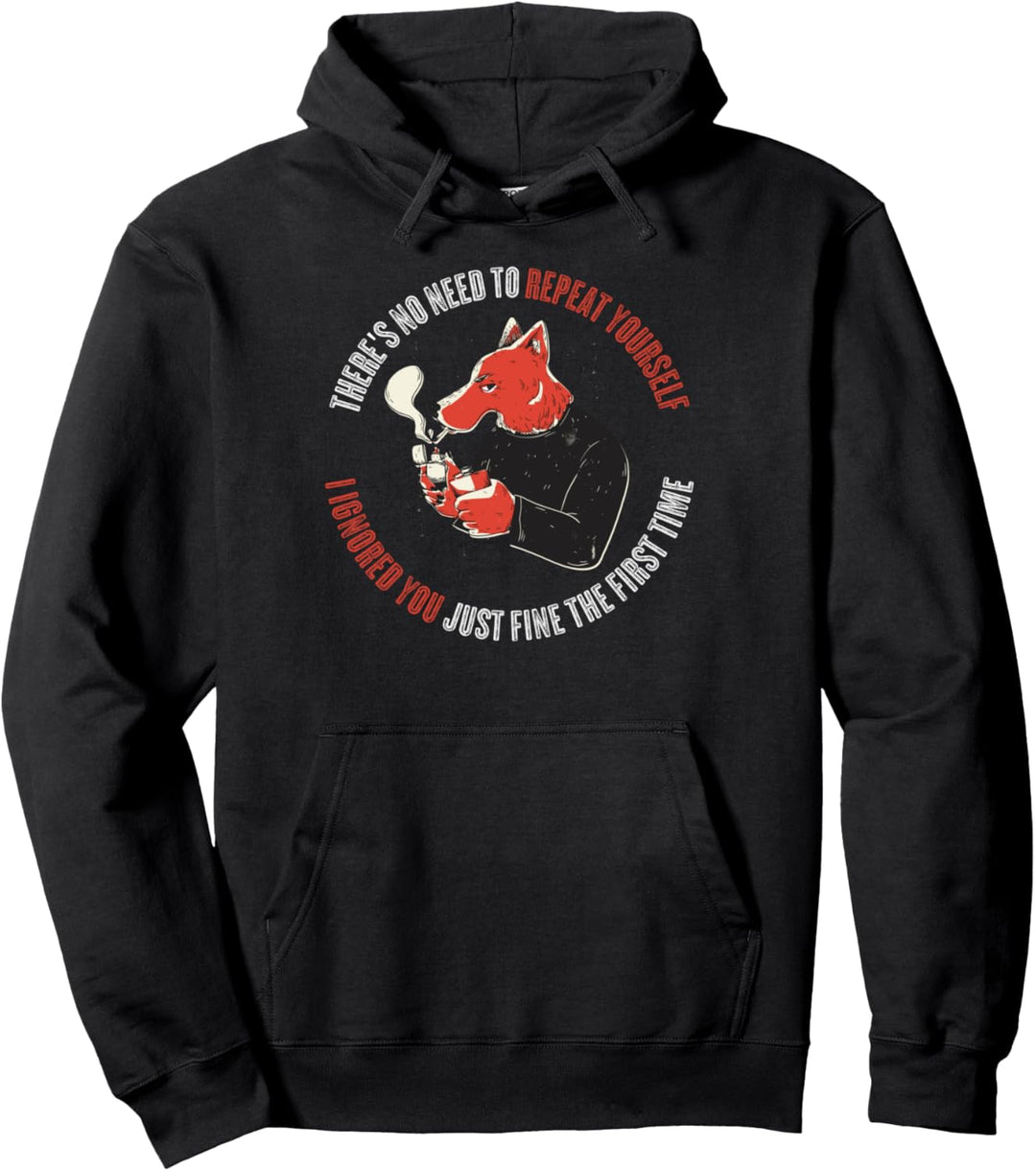 Theres No Need To Repeat Yourself Wölfe Pullover Hoodie