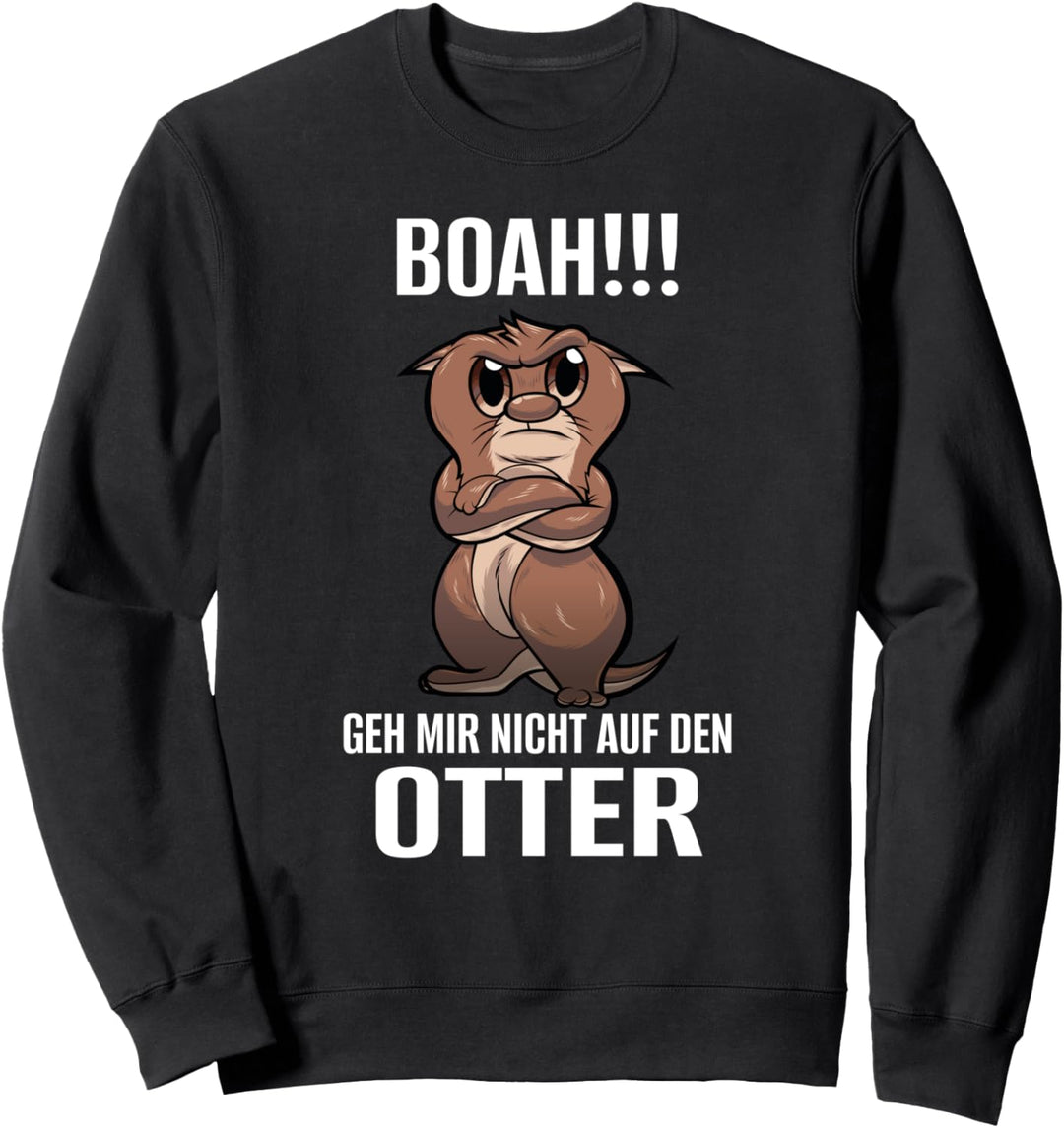Otter Boah Lustiges Spruch Sweatshirt