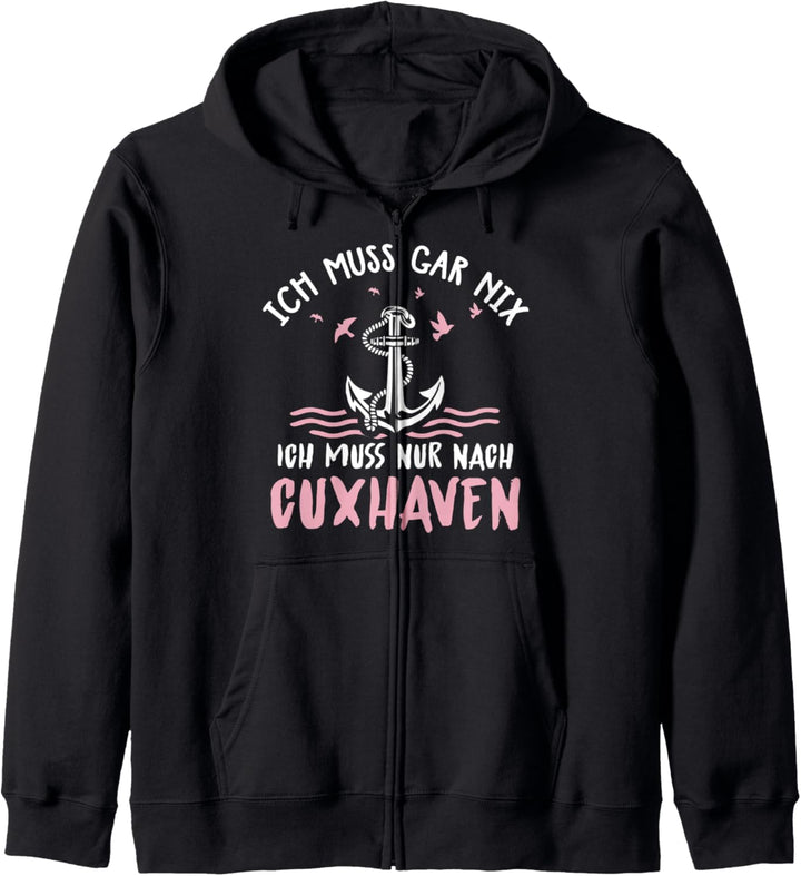 Ich Muss Gar Nix Ich Muss Nur Nach Cuxhaven Kapuzenjacke
