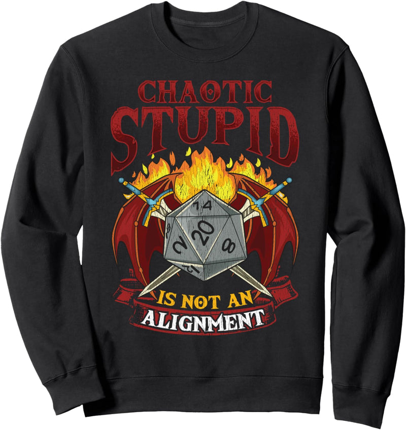 Chaotic Stupid Is Not An Alignment Funny Tabletop Gaming Sweatshirt