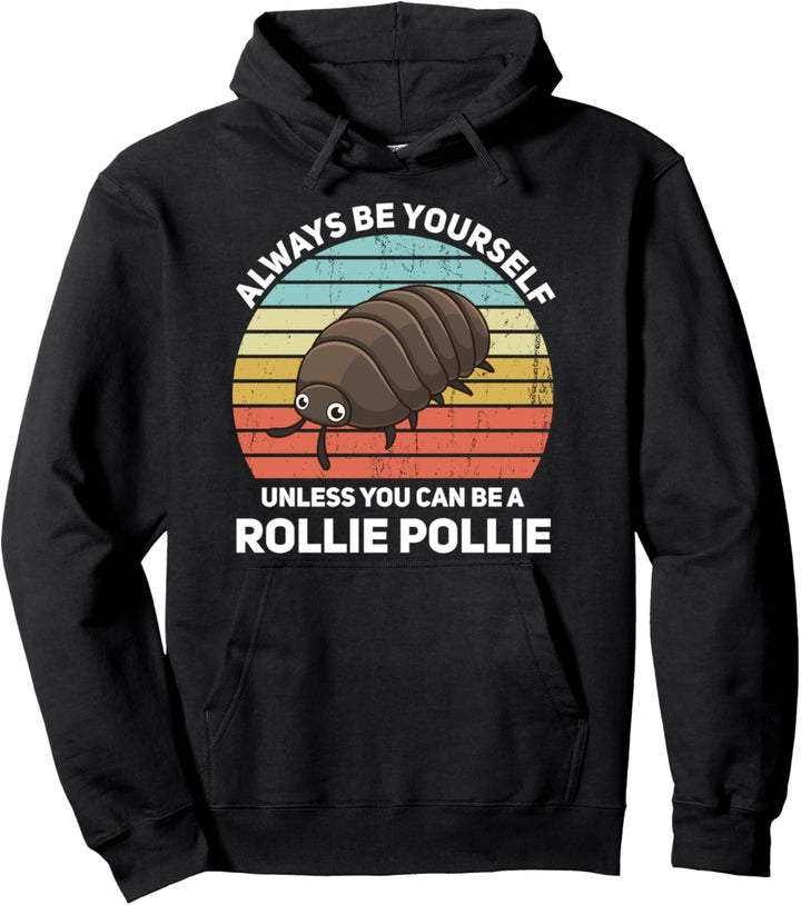 Always Be Yourself Rollie Pollies lustiges Isopod Kawaii Pullover Hoodie