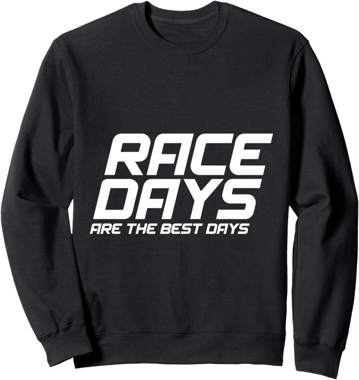 Renntage sind die besten Tage Sweatshirt