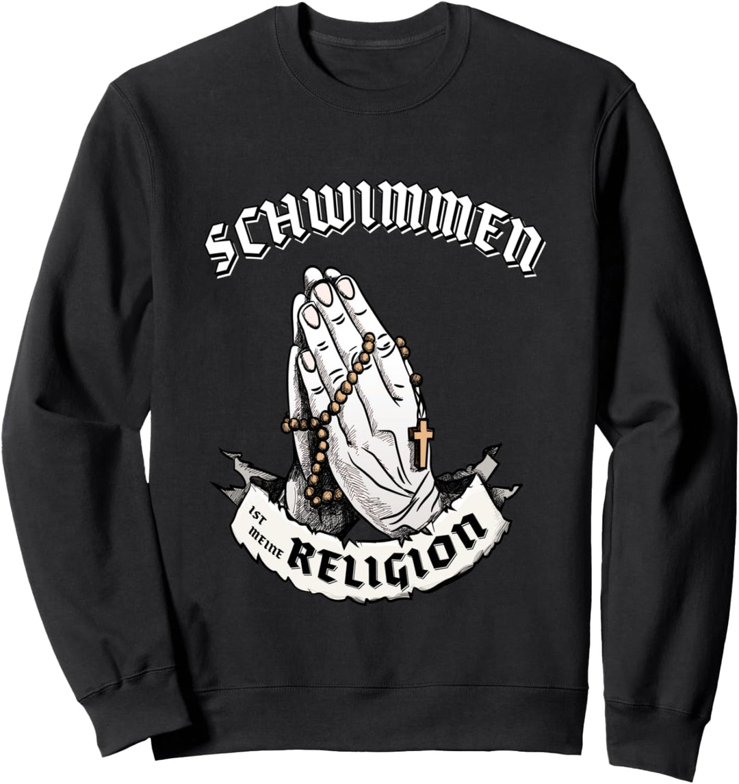 Schwimmen ist meine Religion I Lustiges Geschenk Sweatshirt
