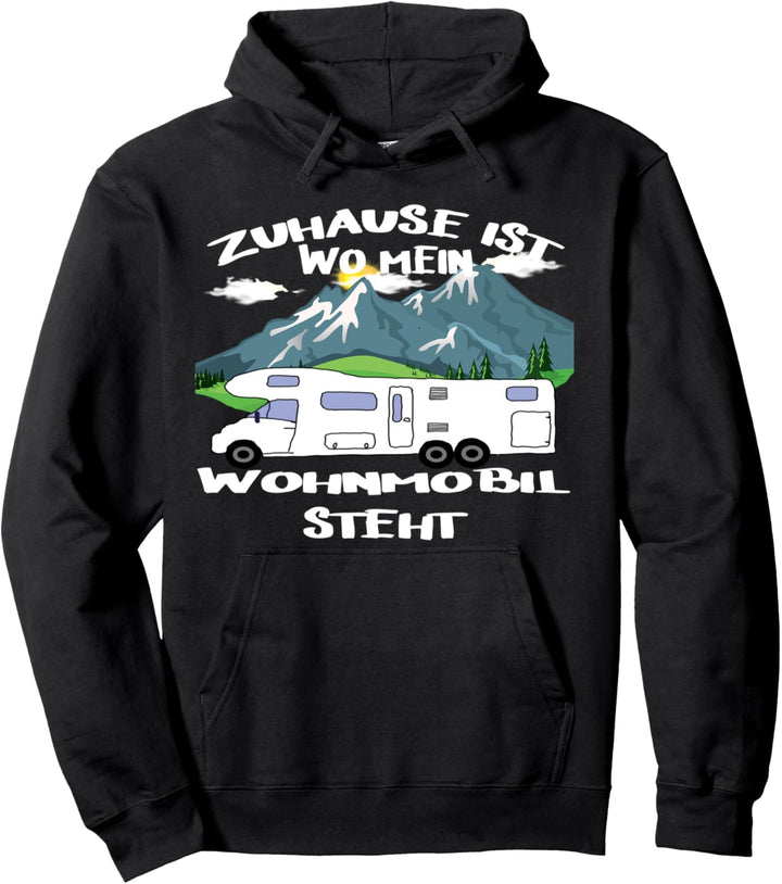 Zuhause ist wo mein Wohnmobil Steht Womo Reisemobil Camper Pullover Hoodie