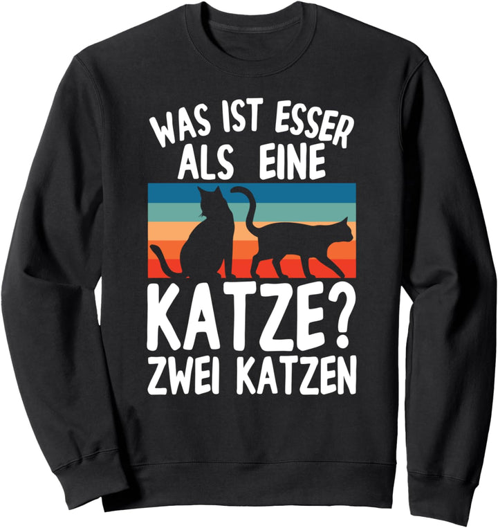 Was Ist esser Als Eine Katze? Zwei Katzen Sweatshirt