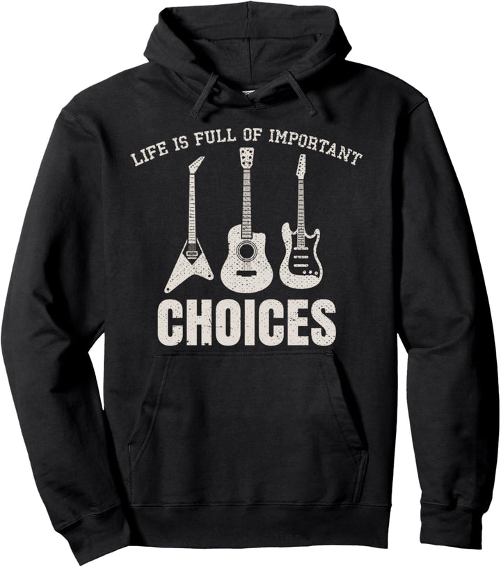 Das Leben ist voller wichtiger Entscheidungen Musik Gitarre Pullover Hoodie