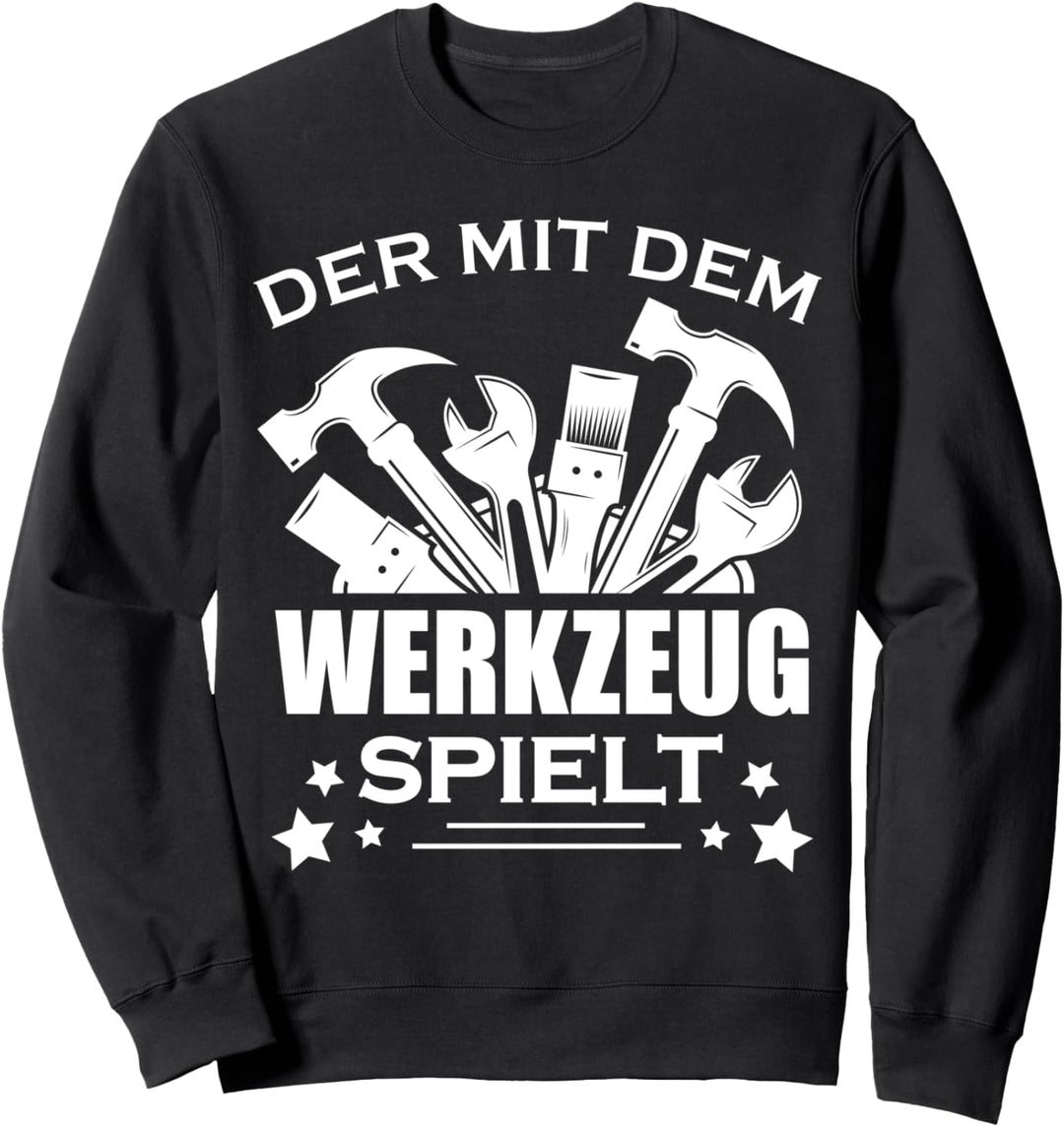 Papa Handwerker Spruch Werkzeuge Heimwerker Sweatshirt