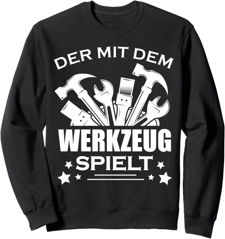 Papa Handwerker Spruch Werkzeuge Heimwerker Sweatshirt