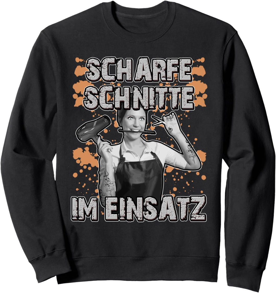 Friseur Kosmetikerin Scharfe Schnitte im Einsatz Friseurin Sweatshirt